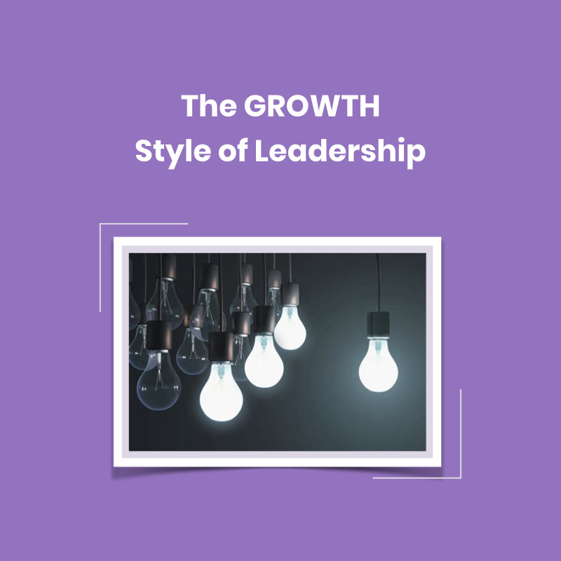 The GROWTH Style of Leadership