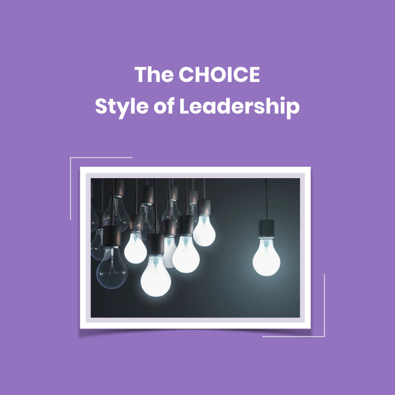 The CHOICE Style of Leadership